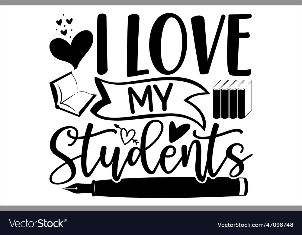 I love my students Royalty Free Vector Image - VectorStock