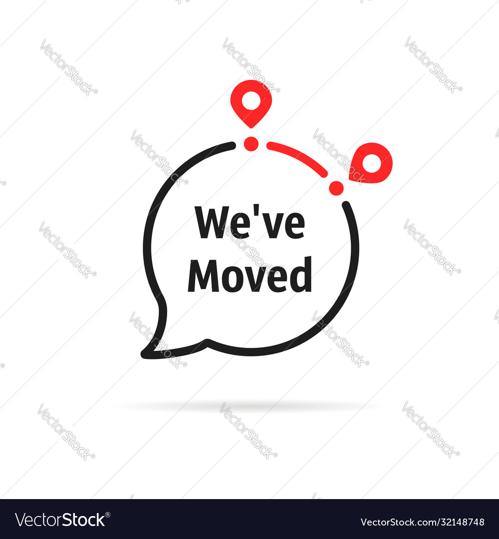 Message Bubble - We've Moved