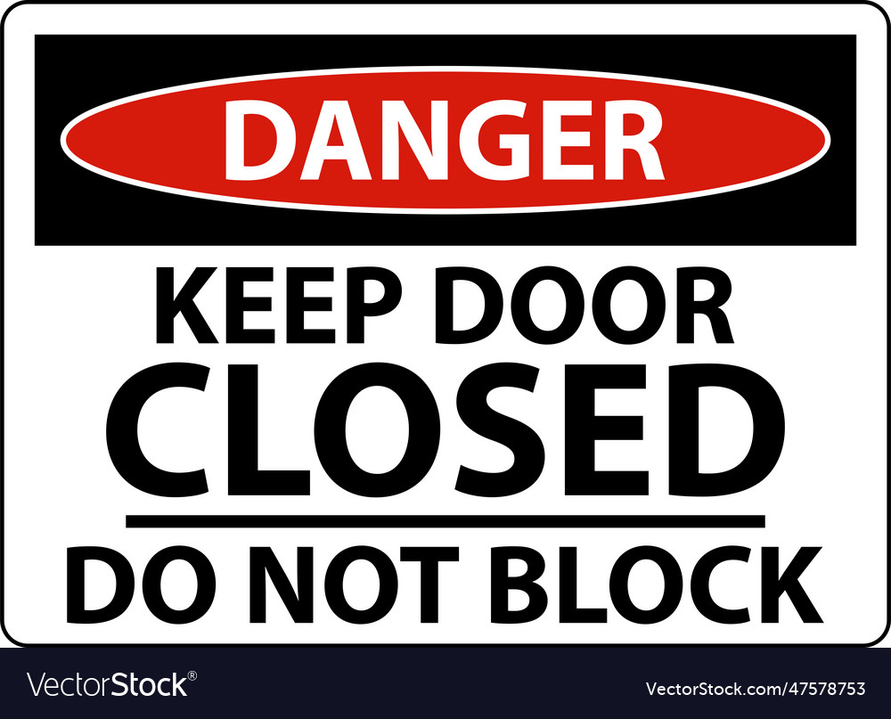 Danger keep closed do not block sign