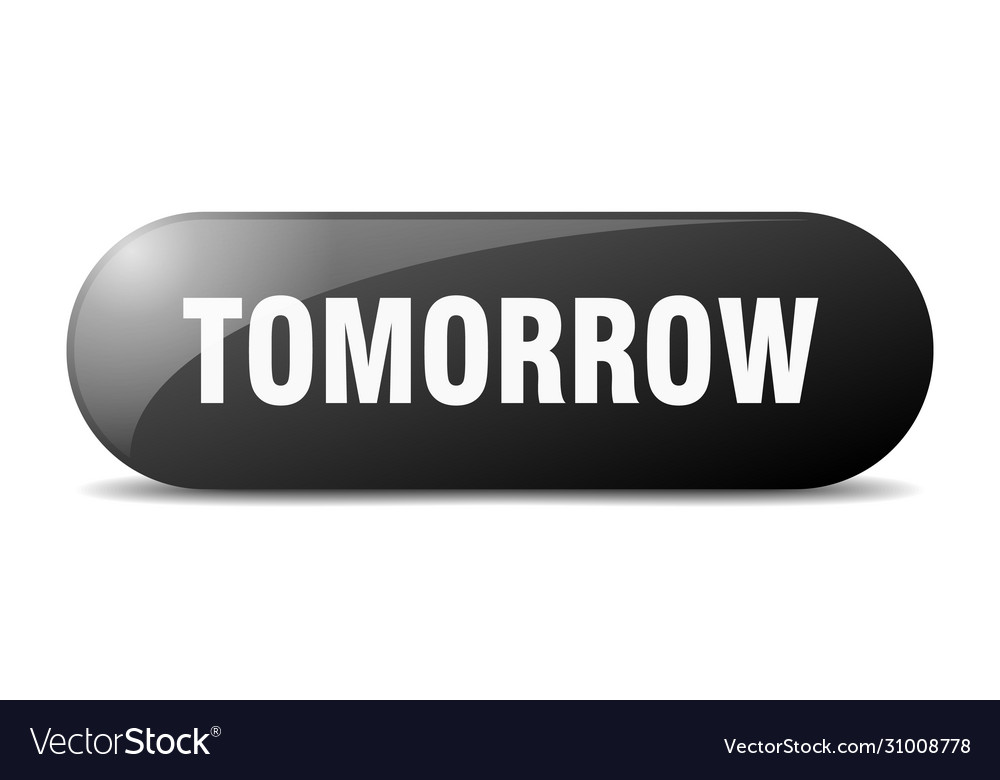 Tomorrow button sign key push