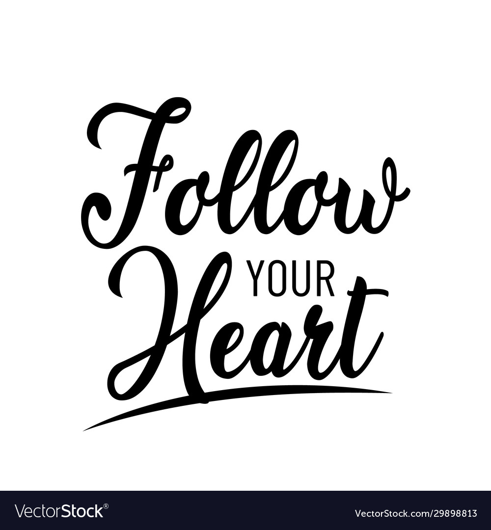 Follow your heart lettering Royalty Free Vector Image