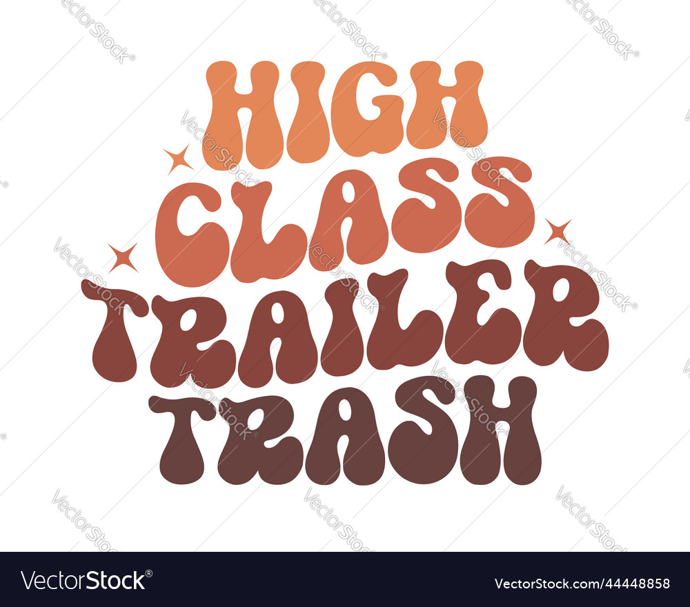 High class trailer trash funny camping quote retro