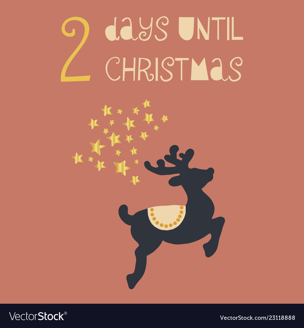 2 Days Before Christmas Images 2 Days Until Christmas Deer Royalty Free Vector Image