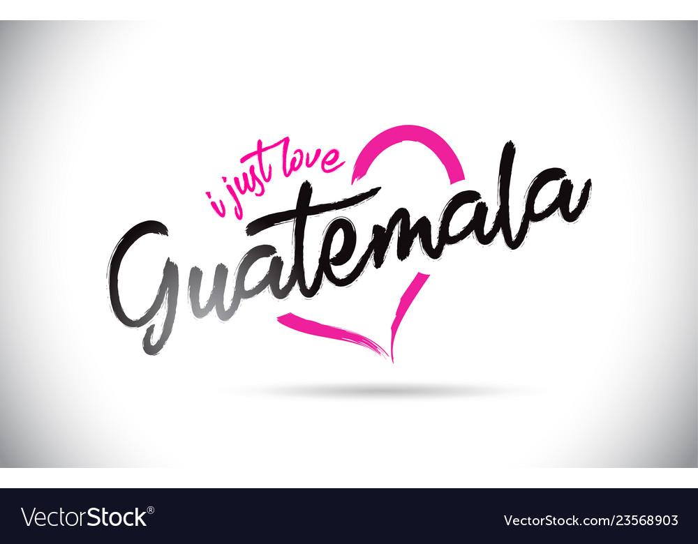 Guatemala i just love word text with handwritten Vector Image