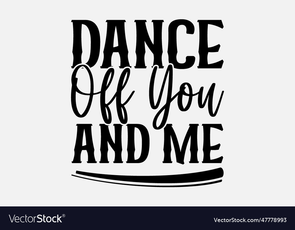 Dance Off You And Me Royalty Free Vector Image