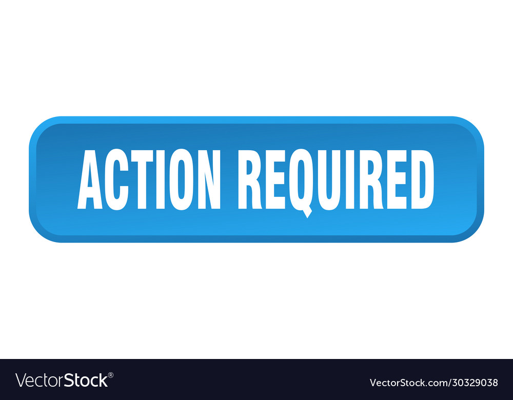 Action required button square 3d