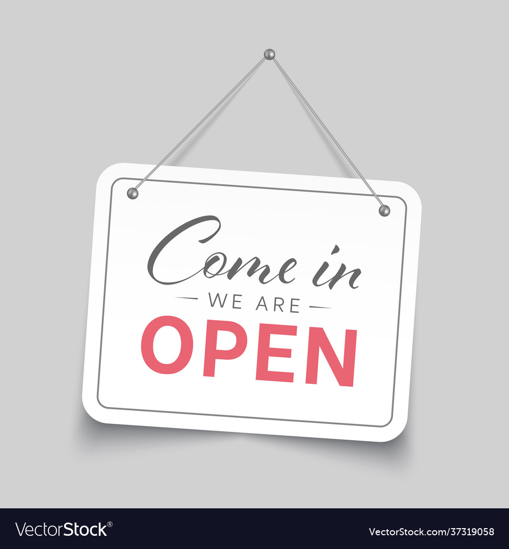 Come in we are open signboard Royalty Free Vector Image