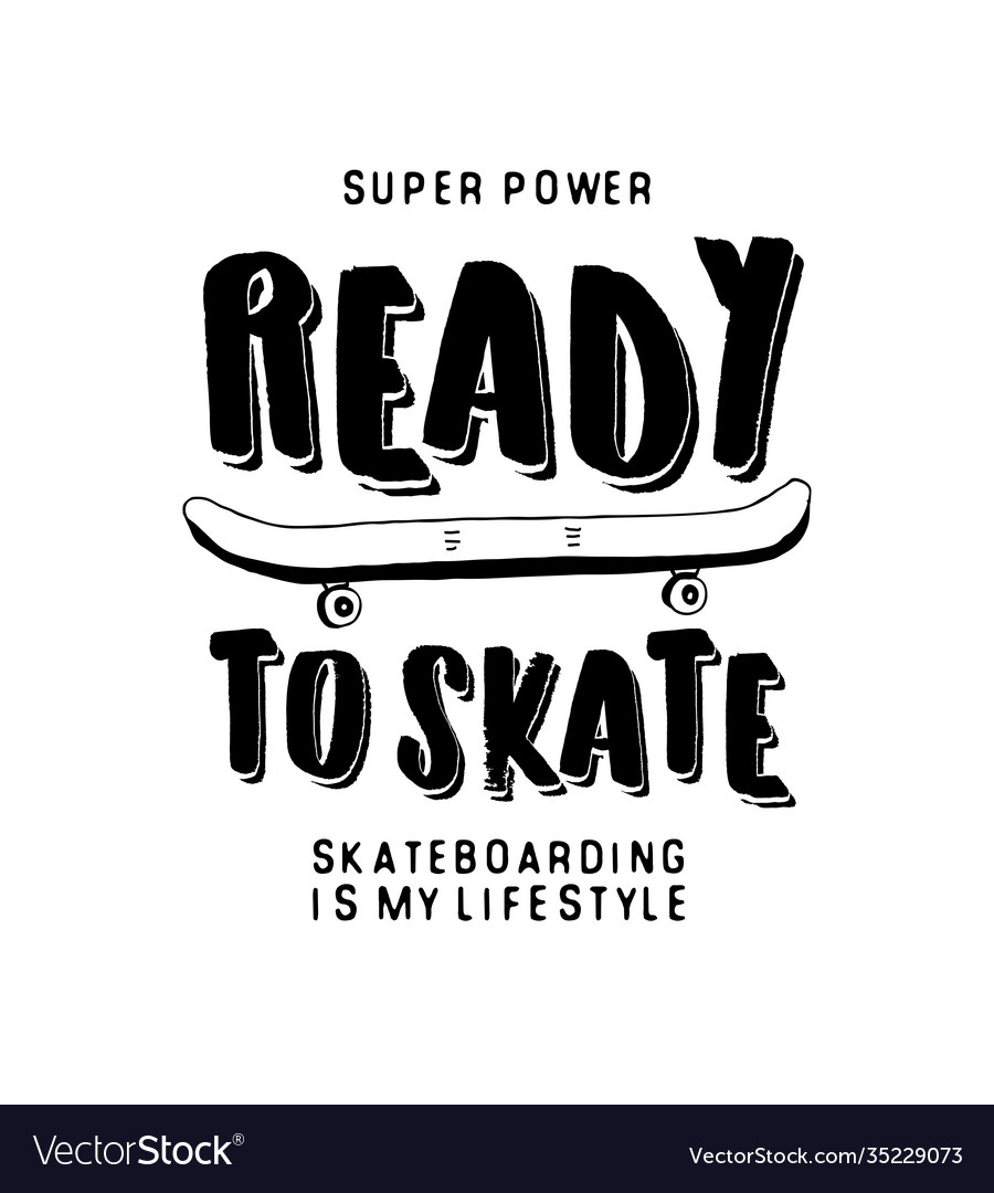 Hand drawing print design skateboard and slogans Vector Image Hand drawing print design skateboard and slogans Vector Image