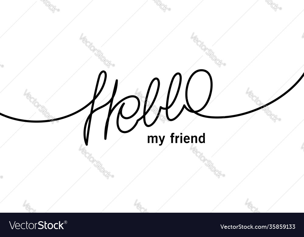 Hello My Friend Creative Motivation Design Vector Image