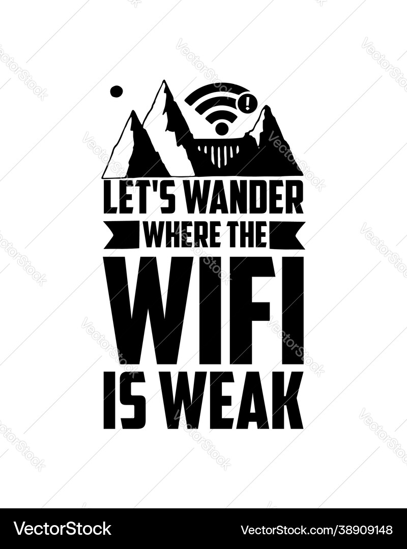 Lets Wander Where Wifi Is Weak Hand Drawn Vector Image