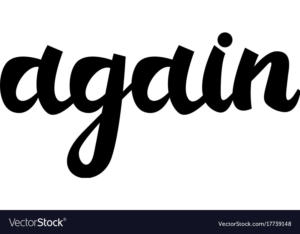 Written word again again Royalty Free Vector Image