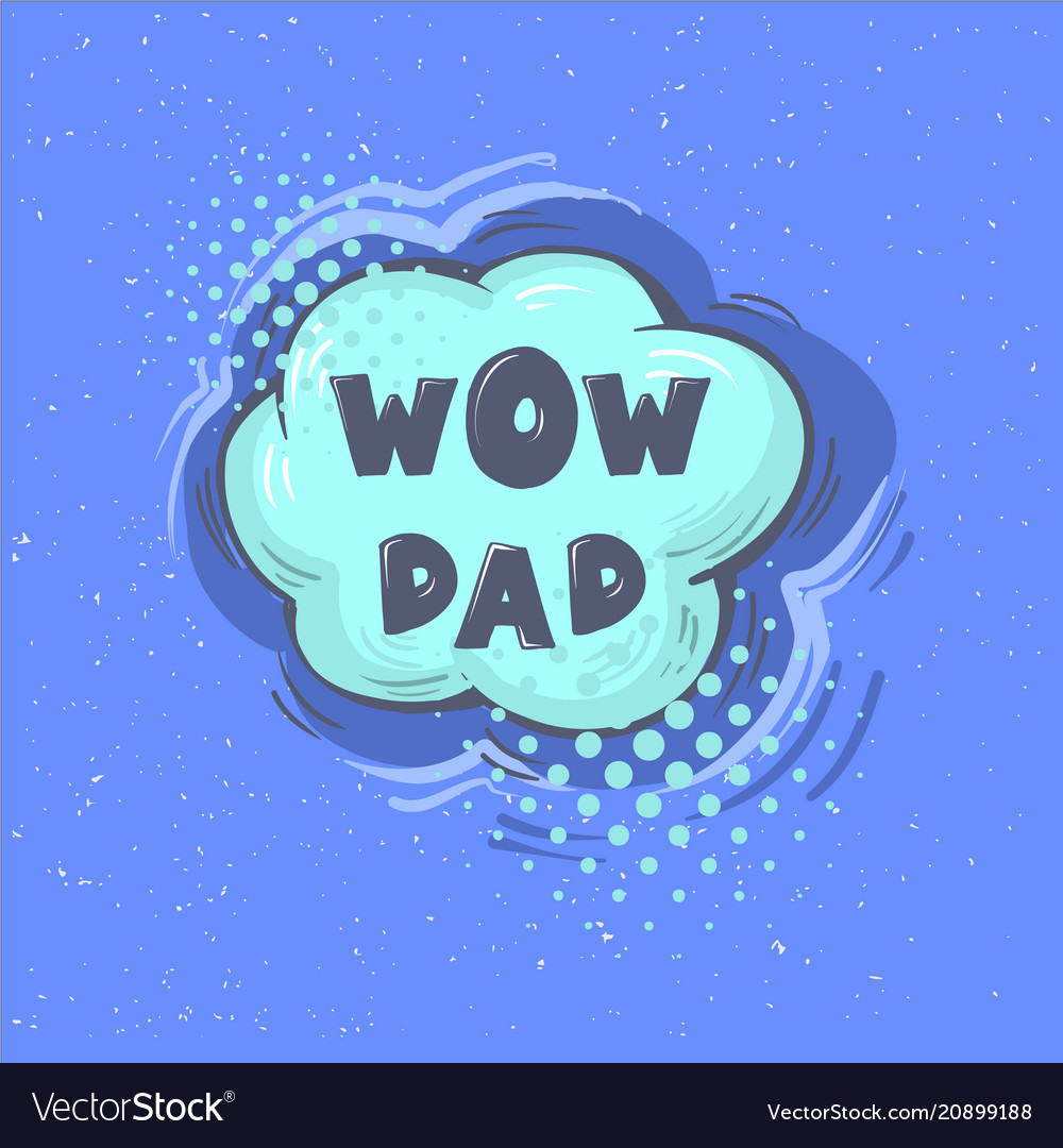 Wow father phrase happy s day