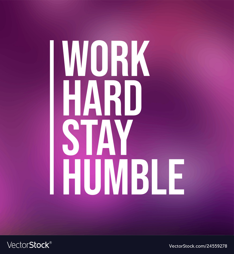 Work hard stay humble life quote with modern