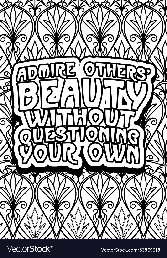 Admire others beauty withoout questioning your own