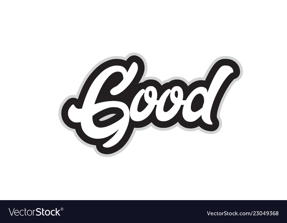 Black and white good hand written word text