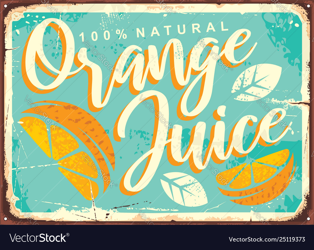 Orange juice retro tin sign vector image Orange juice retro tin sign