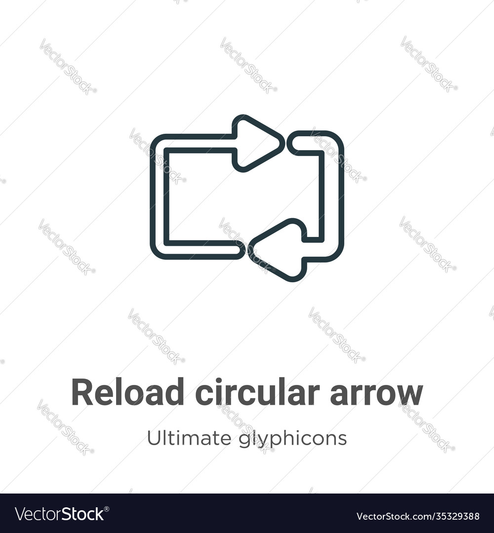 Reload circular arrow outline icon thin line Vector Image Reload circular arrow outline icon thin line