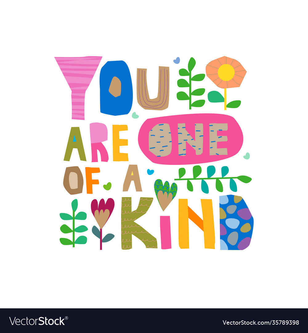 You Are One A Kind Print Royalty Free Vector Image