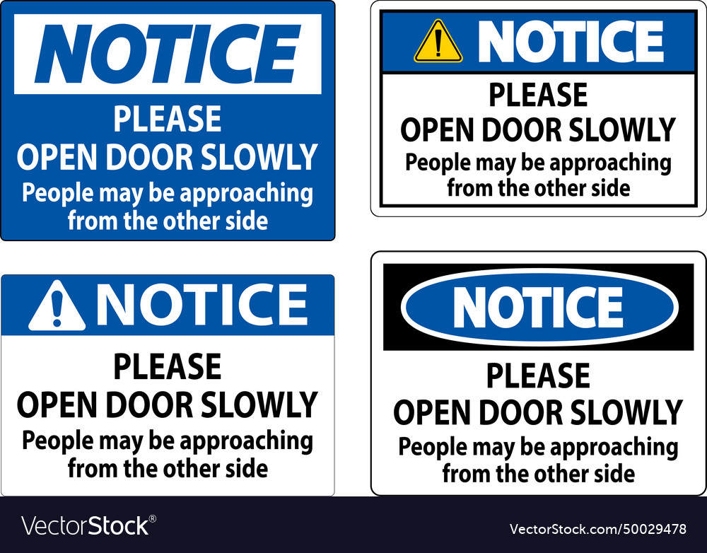 Notice sign please open door slowly people may Vector Image