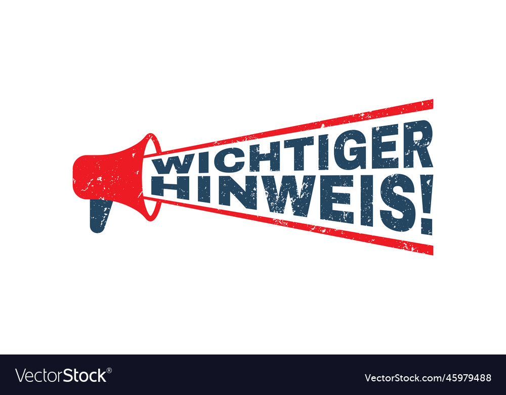 Megaphone important notice wichtiger hinweis vector image Megaphone important notice wichtiger hinweis