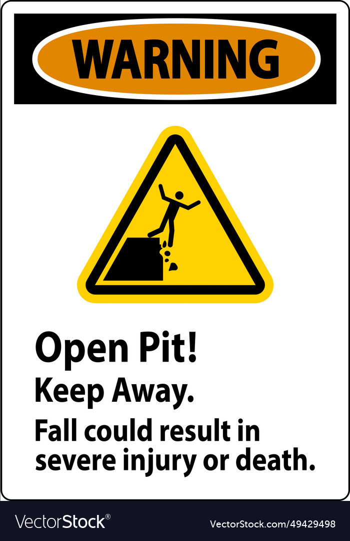 Warning sign open pit keep away fall could result vector image Warning sign open pit keep away fall could result