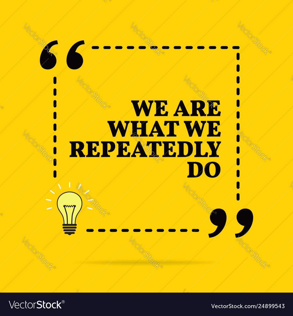 Inspirational motivational quote we are what we Vector Image