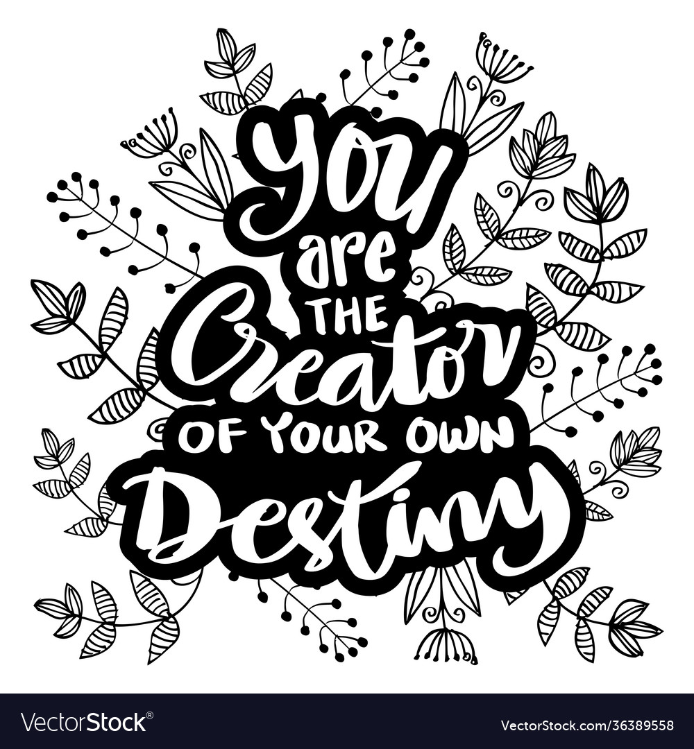 You Are Creator Your Own Destiny Royalty Free Vector Image