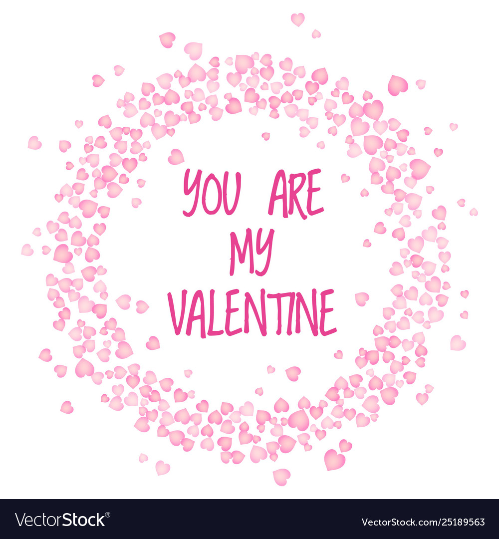 You are my valentine typescrypt in a circle frame