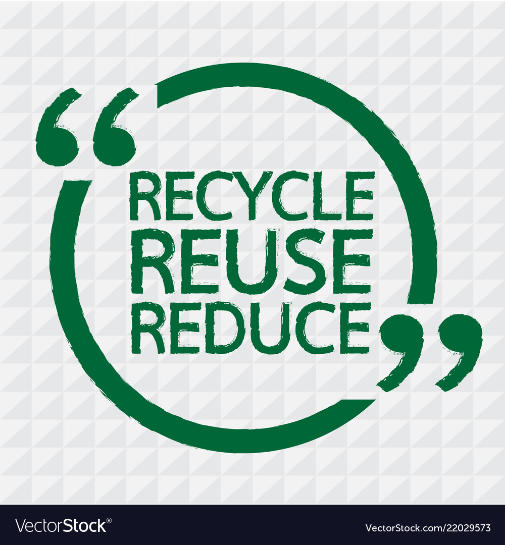 Recycle reuse reduce design