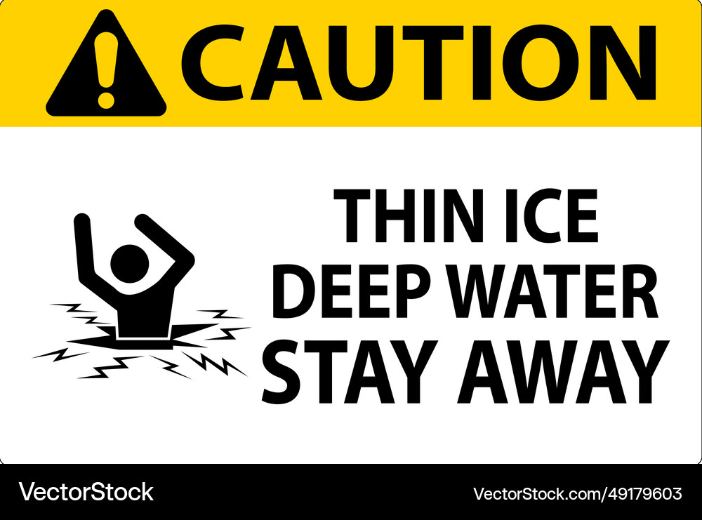 Caution sign thin ice deep water stay away Vector Image
