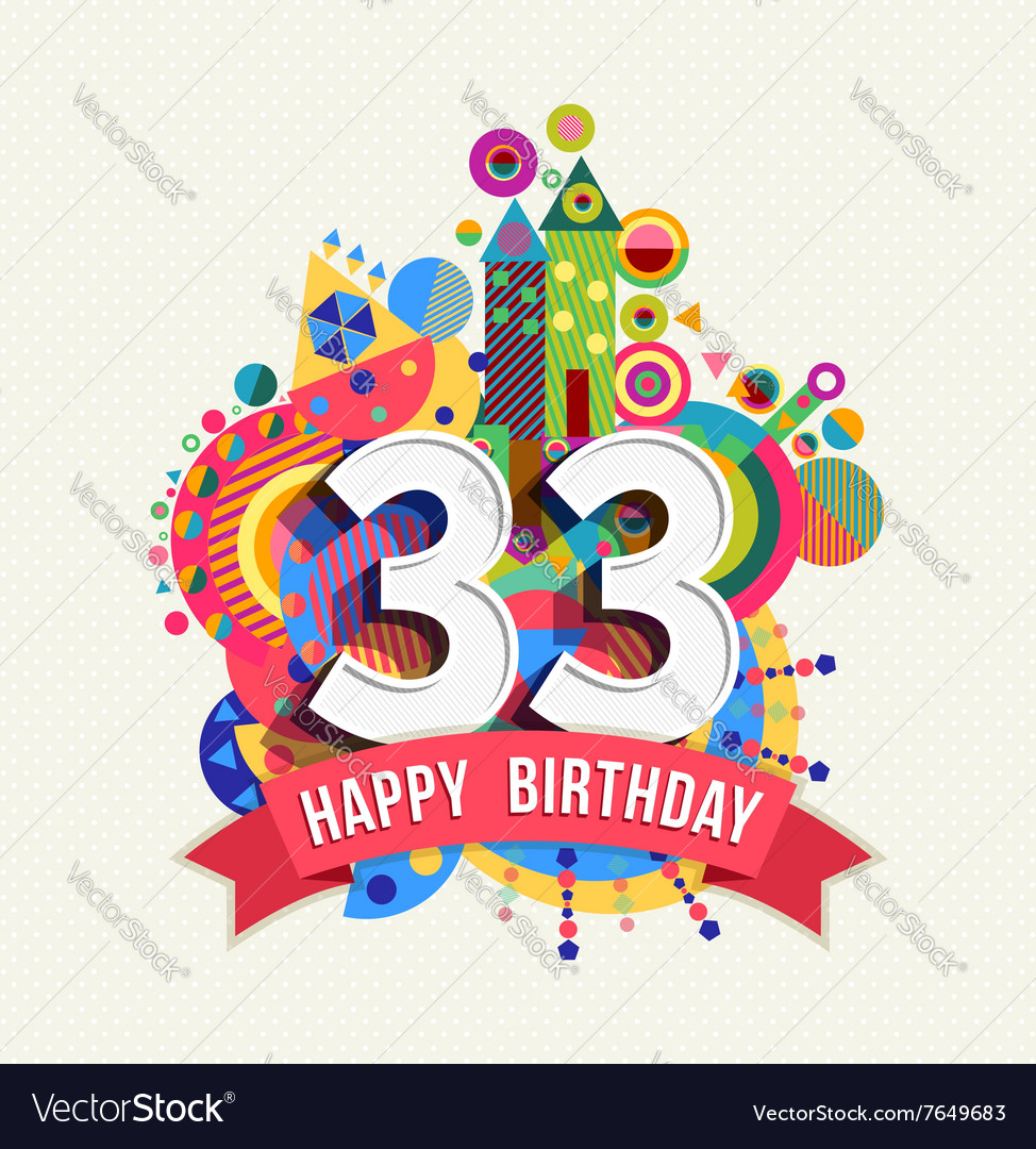 Happy birthday 33 year greeting card poster color Vector Image