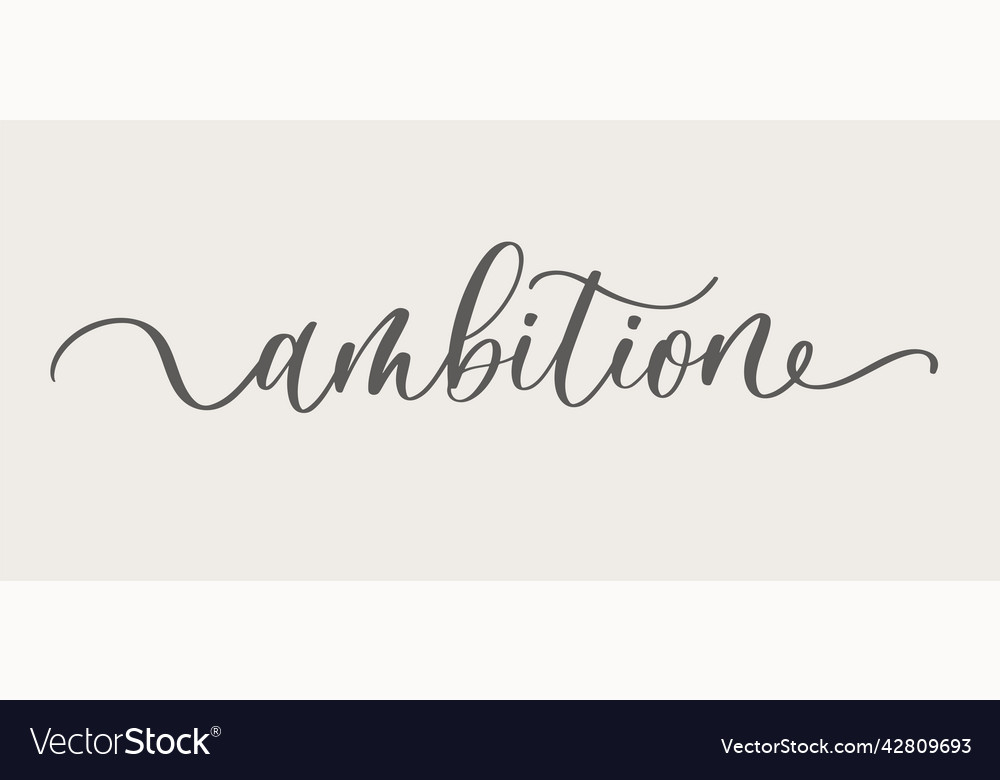 Ambition lettering inscription ink