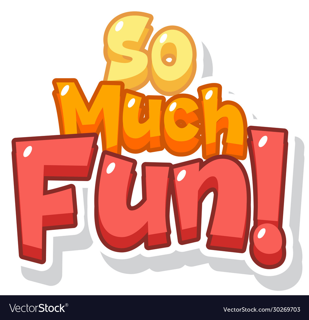 Font design for phrase so much fun on white Vector Image