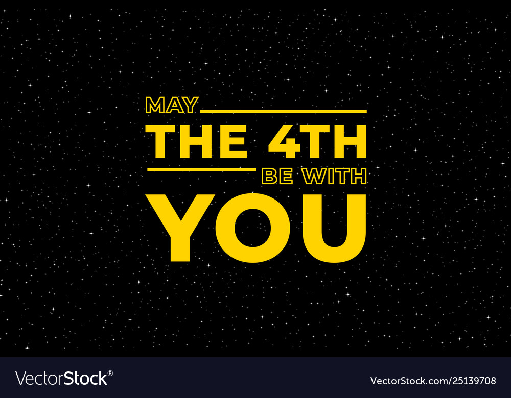 May 4th be with you starry sky poster star Vector Image