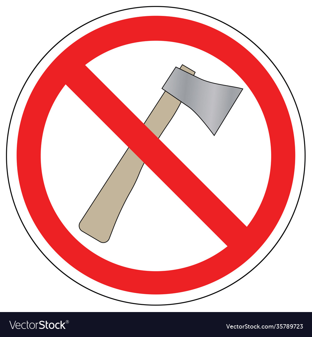 Prohibited sign using axe Royalty Free Vector Image