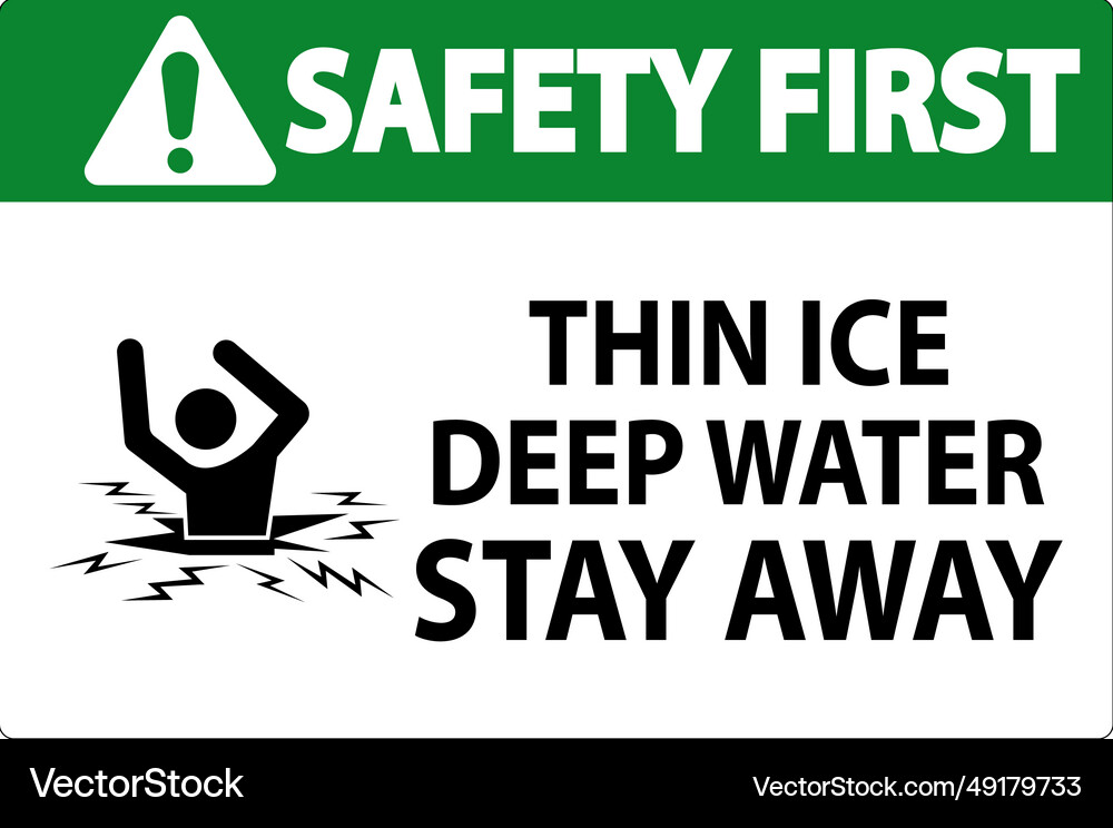 Safety first sign thin ice deep water stay away Vector Image