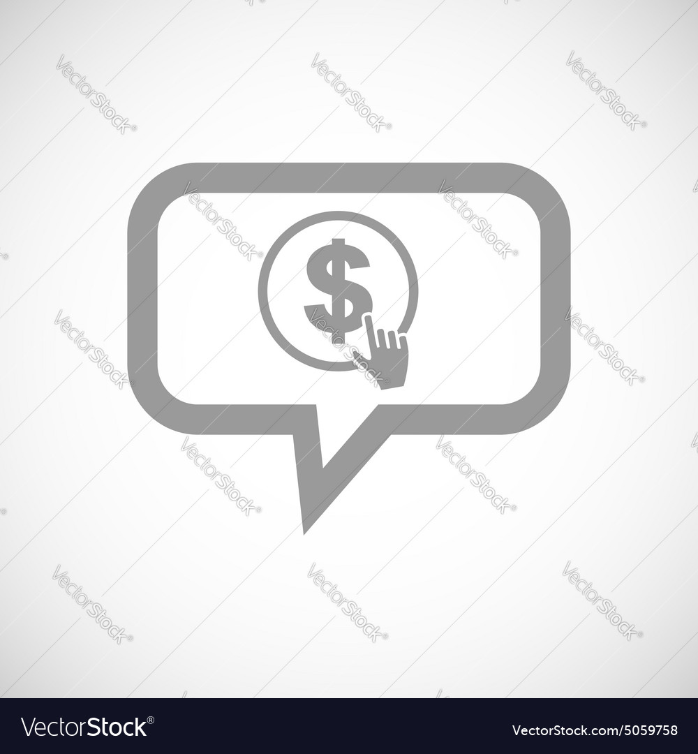 Dollar click grey message icon