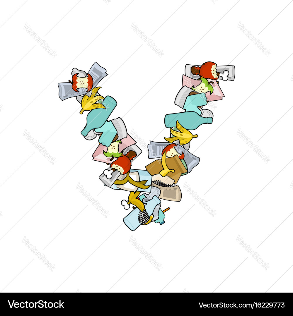 Letter v rubbish trash font garbage alphabet Vector Image