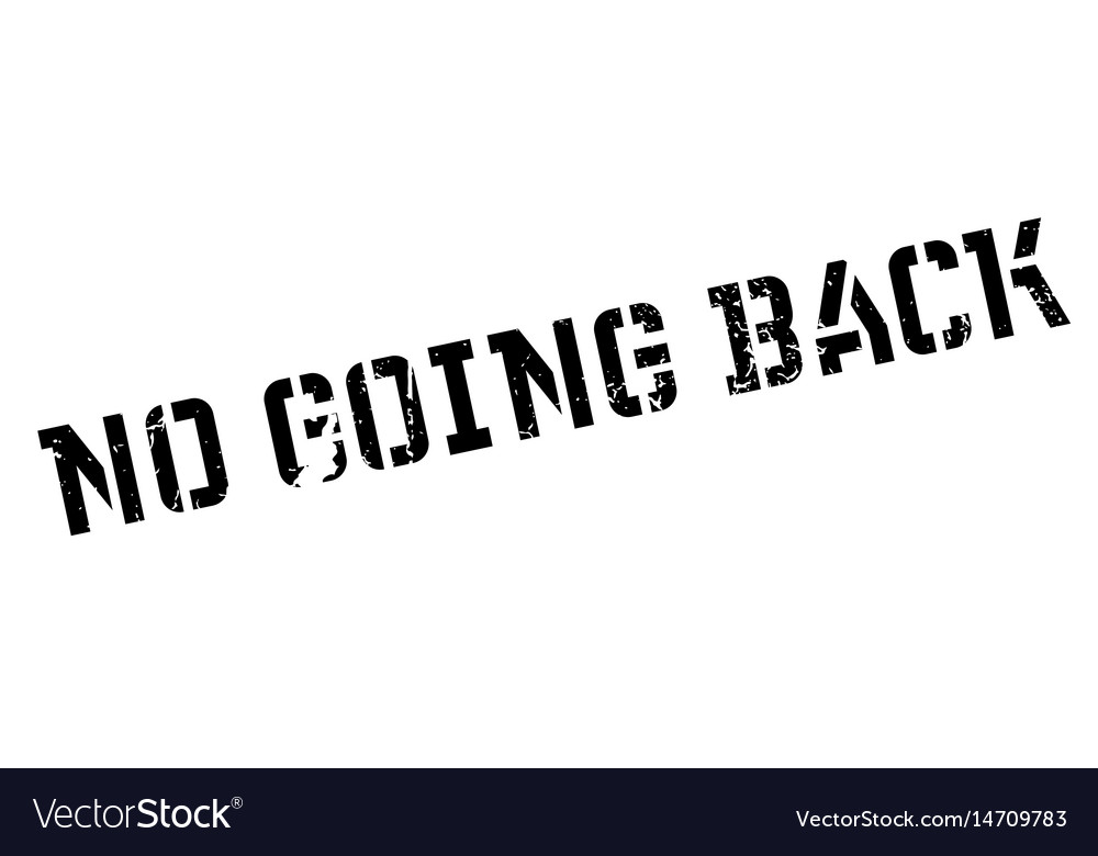 no-going-back-rubber-stamp-royalty-free-vector-image