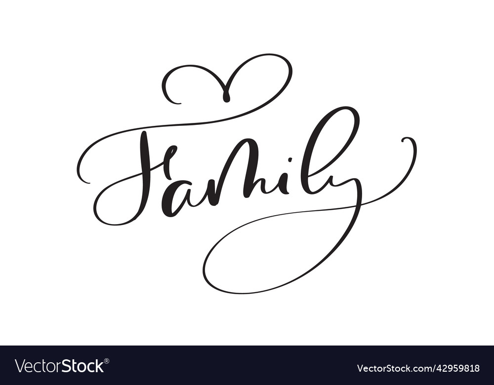 Calligraphy vintage text family with heart Vector Image