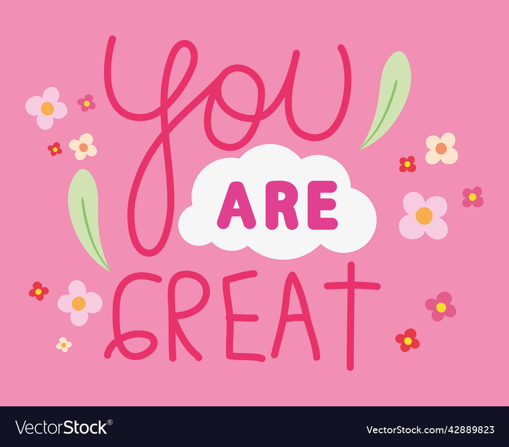 You are great Royalty Free Vector Image - VectorStock