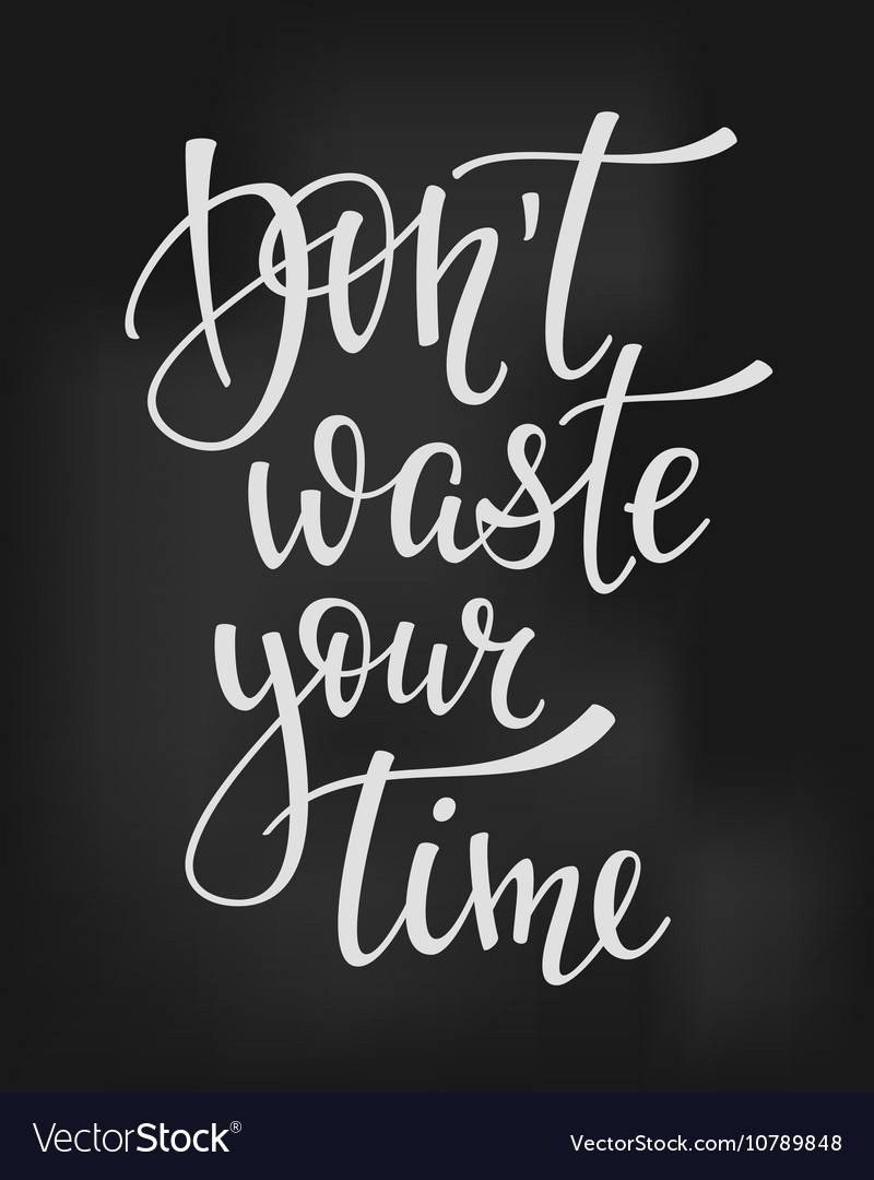 Dont waste your time quote typography