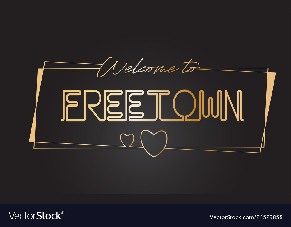 Freetown welcome to golden text neon lettering