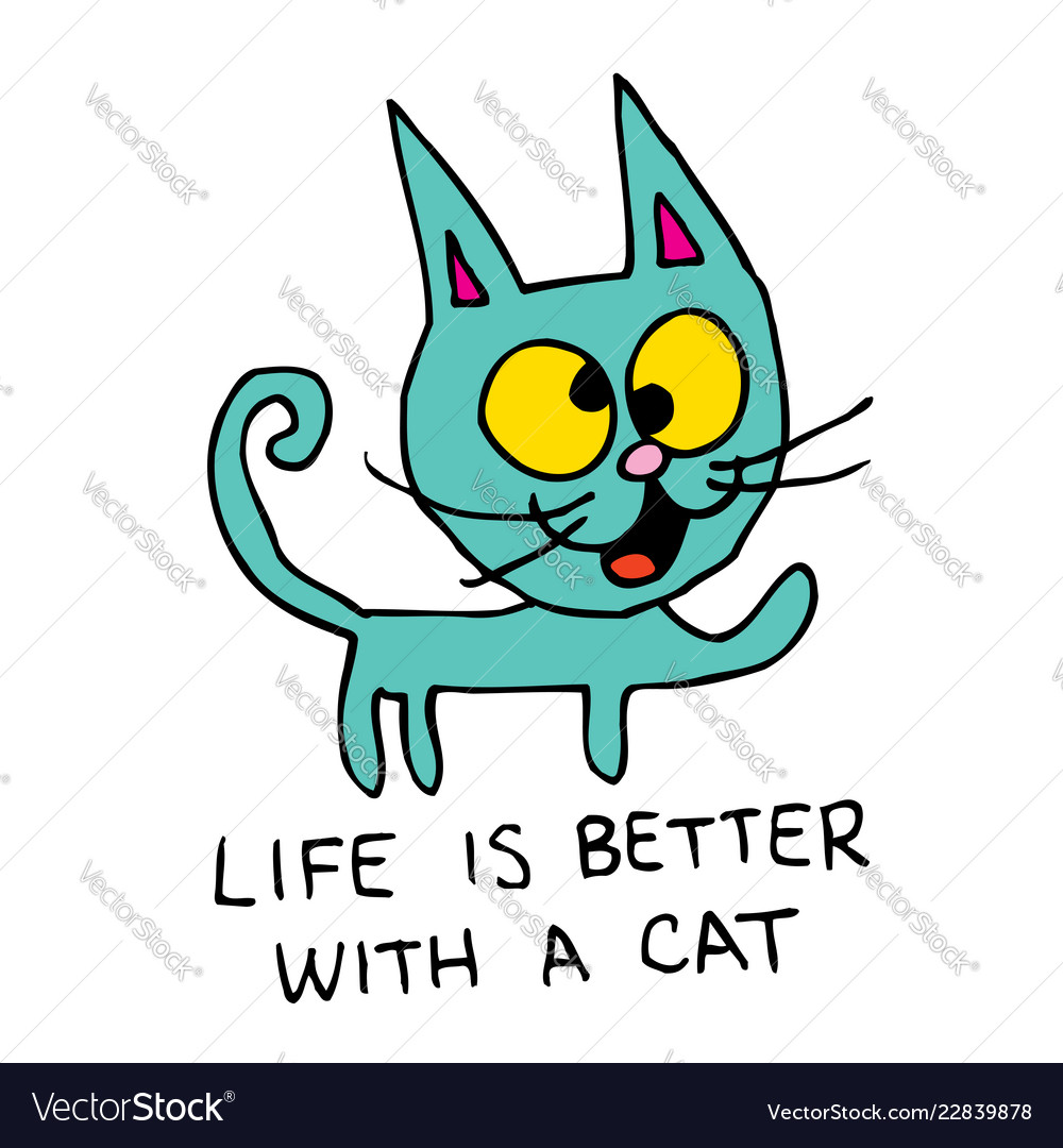 Cute Cat Illustration - Life is Better