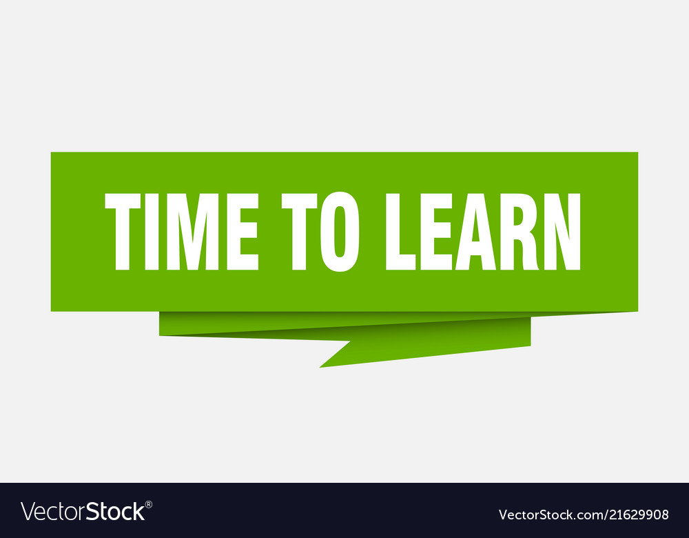 Time to learn