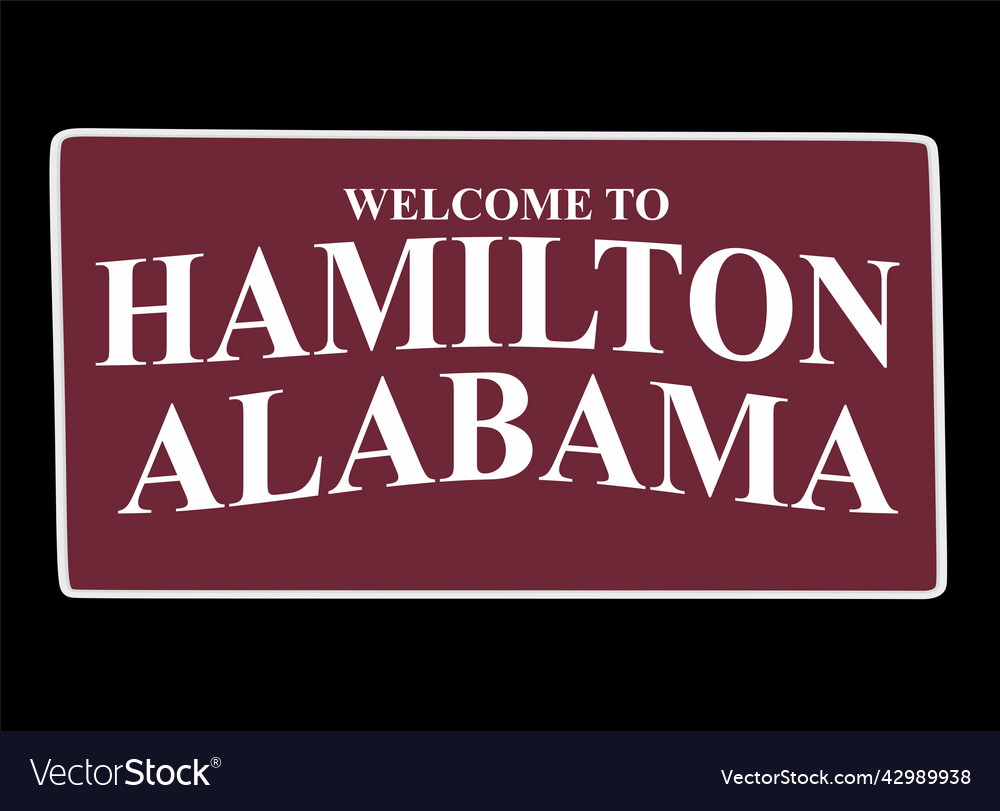 Hamilton alabama with best quality Royalty Free Vector Image