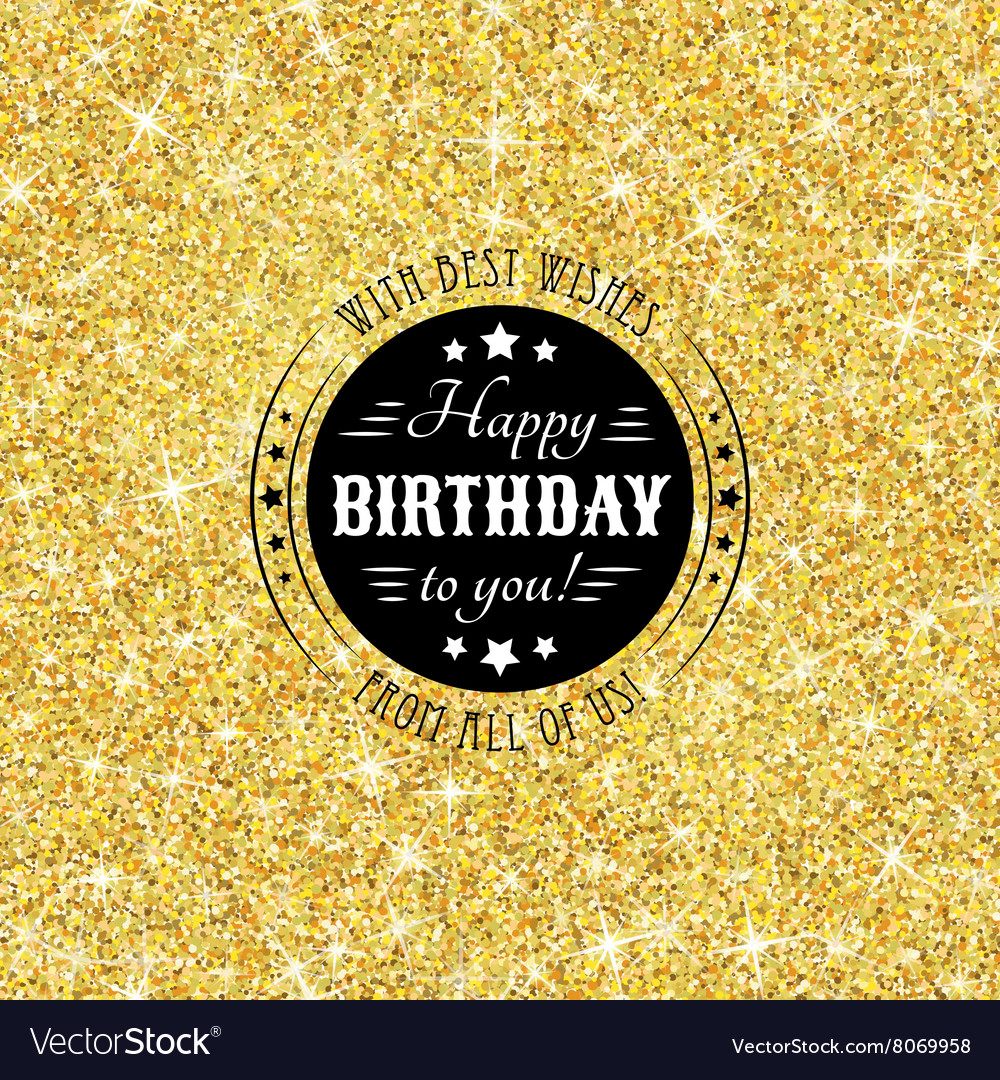 Perfect happy birthday template with golden Vector Image