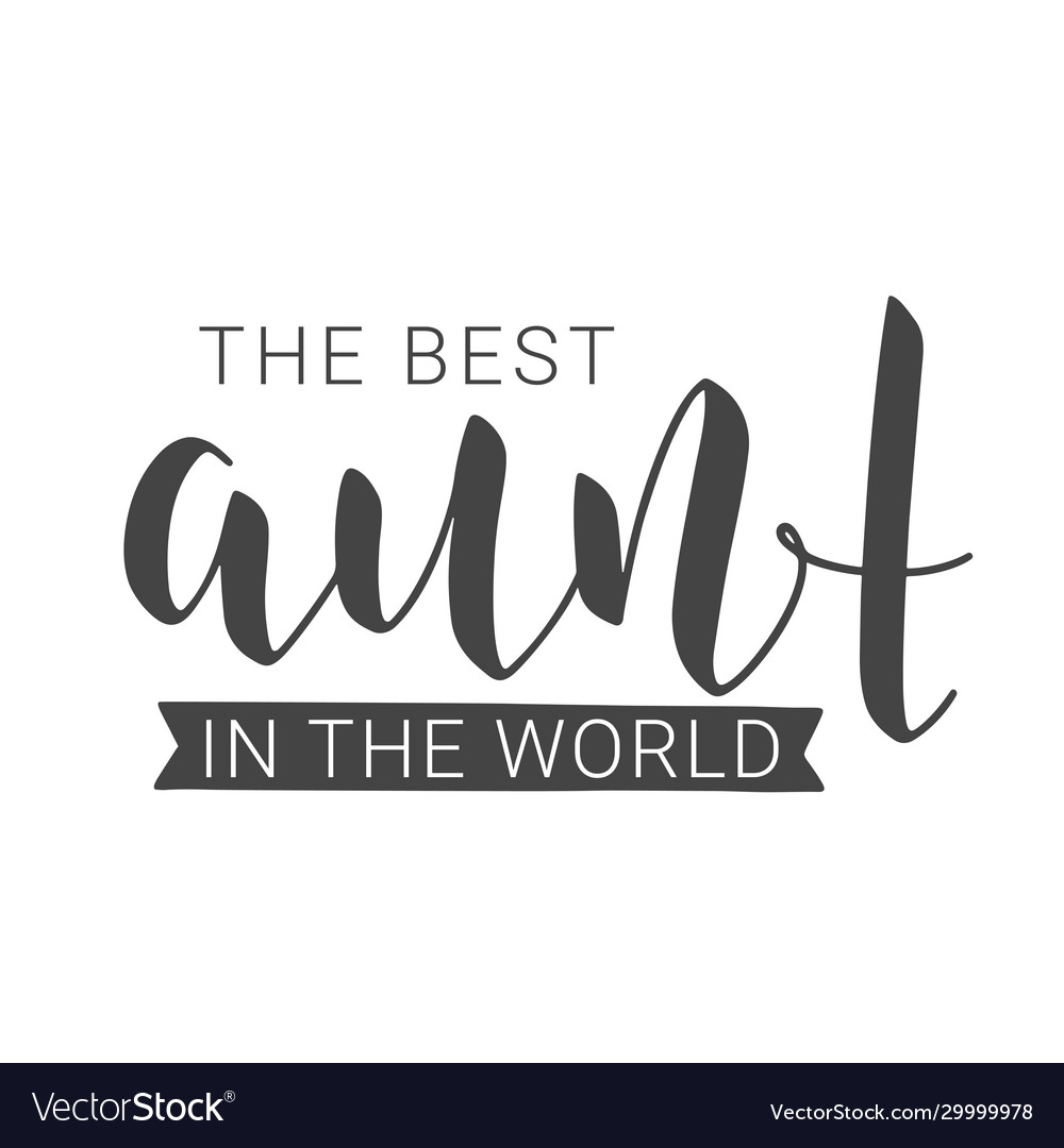 Handwritten lettering best aunt Royalty Free Vector Image