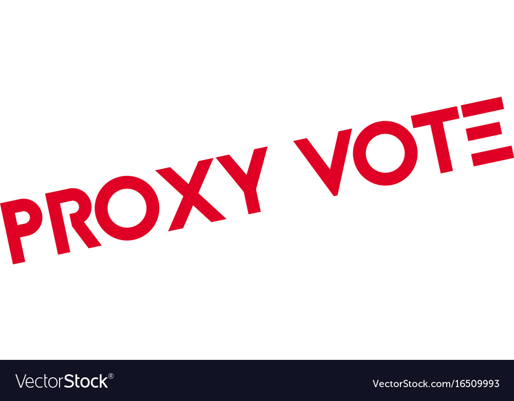 Proxy vote rubber stamp