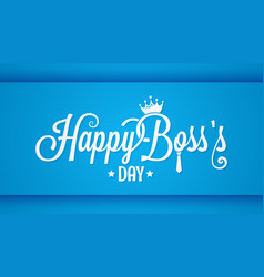 Boss day logo lettering design background Vector Image